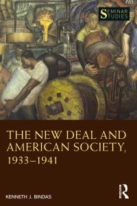 Book Cover for The New Deal and American Society, 1933-1941 by Kenneth J Bindas