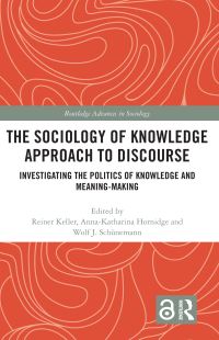 Book Cover for The Sociology of Knowledge Approach to Discourse by Reiner Keller, AnnaKatharina Hornidge, Wolf J Schünemann