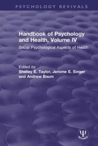 Book Cover for Handbook of Psychology and Health. Volume IV Social Psychological Aspects of Health by Shelley E Taylor, Jerome E Singer, Andrew Baum
