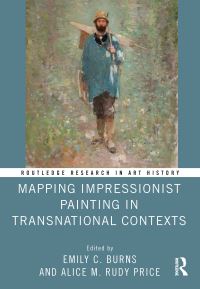 Book Cover for Mapping Impressionist Painting in Transnational Contexts by Emily C Burns, Alice M Rudy Price