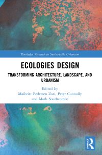 Book Cover for Ecologies Design by Maibritt Pedersen Zari, Peter Connolly, Mark Southcombe