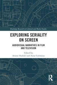Book Cover for Exploring Seriality on Screen by Ariane Hudelet, Anne Crémieux