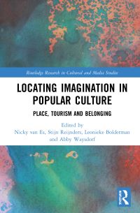 Book Cover for Locating Imagination in Popular Culture by Nicky van Es, Stijn Reijnders, Leonieke Bolderman, Abby Waysdorf