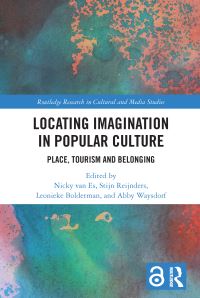 Book Cover for Locating Imagination in Popular Culture by Nicky van Es, Stijn Reijnders, Leonieke Bolderman, Abby S Waysdorf