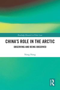 Book Cover for China's Role in the Arctic by Nong Hong