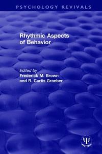 Book Cover for Rhythmic Aspects of Behavior by Frederick M Brown, R Curtis Graeber
