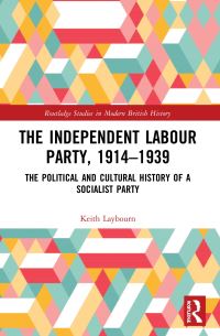 Book Cover for The Independent Labour Party, 1914-1939 by Keith Laybourn