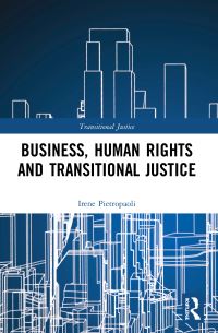 Book Cover for Business, Human Rights and Transitional Justice by Irene Pietropaoli