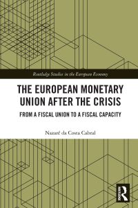 Book Cover for The European Monetary Union After the Crisis by Nazaré da Costa Cabral