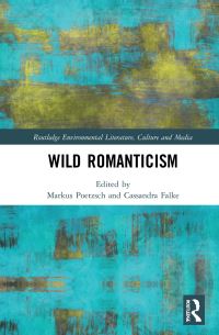Book Cover for Wild Romanticism by Markus Poetzsch, Cassandra Falke