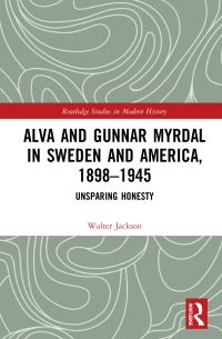 Book Cover for Alva and Gunnar Myrdal in Sweden and America, 1898-1945 by Walter A Jackson