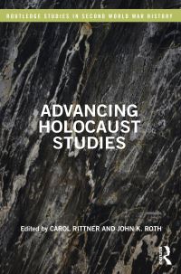 Book Cover for Advancing Holocaust Studies by Carol Rittner, John K Roth