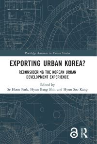 Book Cover for Exporting Urban Korea? by Se Hoon Park, Hyun Bang Shin, Hyun Soo Kang