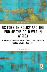Book Cover for US Foreign Policy and the End of the Cold War in Africa by Flavia Gasbarri