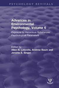Book Cover for Advances in Environmental Psychology. Volume 6 Exposure to Hazardous Substances by Allen H Lebovits, Andrew Baum, Jerome E Singer