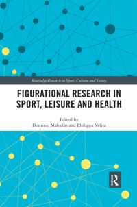Book Cover for Figurational Research in Sport, Leisure and Health by Dominic Malcolm, Philippa Velija