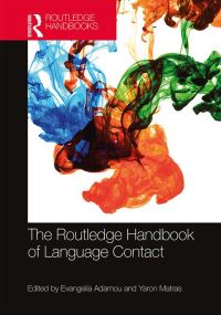 Book Cover for The Routledge Handbook of Language Contact by Evangelia Adamou, Yaron Matras