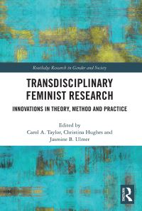 Book Cover for Transdisciplinary Feminist Research by Carol Taylor, Christina Hughes, Jasmine B Ulmer
