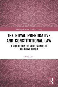 Book Cover for The Royal Prerogative and Constitutional Law by Noel Cox