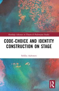 Book Cover for Code-Choice and Identity Construction on Stage by Sirkku Aaltonen
