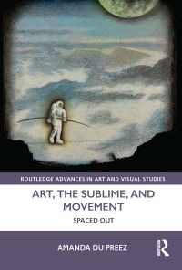 Book Cover for Art, the Sublime, and Movement by Amanda Du Preez