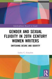 Book Cover for Gender and Sexual Fluidity in 20th Century Women Writers by Lesley Graydon