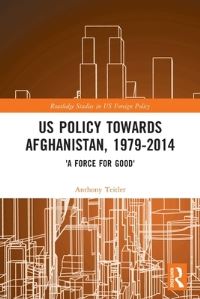 Book Cover for US Policy Towards Afghanistan, 1979-2014 by Anthony Teitler