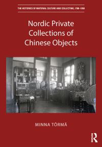 Book Cover for Nordic Private Collections of Chinese Objects by Minna Törmä