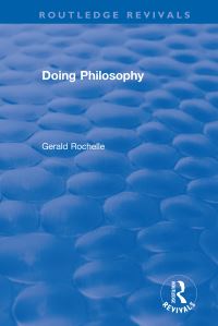 Book Cover for Doing Philosophy by Gerald Rochelle