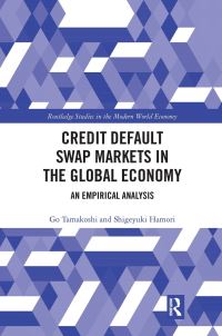 Book Cover for Credit Default Swap Markets in the Global Economy by Shigeyuki Hamori, Go Tamakoshi