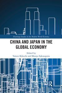 Book Cover for China and Japan in the Global Economy by Tomoo Kikuchi, Masaya Sakuragawa