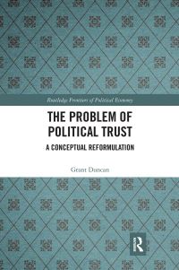 Book Cover for The Problem of Political Trust by Grant Duncan
