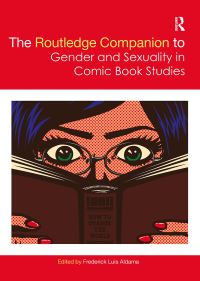 Book Cover for The Routledge Companion to Gender and Sexuality in Comic Book Studies by Frederick Luis Aldama