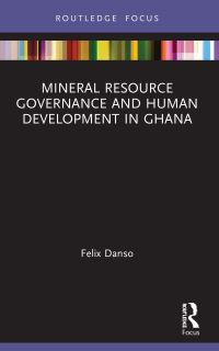 Book Cover for Mineral Resource Governance and Human Development in Ghana by Felix Danso