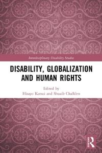 Book Cover for Disability, Globalization and Human Rights by Hisayo Katsui, Shuaib Chalklen
