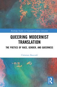 Book Cover for Queering Modernist Translation by Christian Bancroft