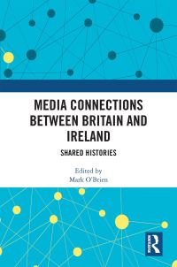 Book Cover for Media Connections Between Britain and Ireland by Mark OBrien