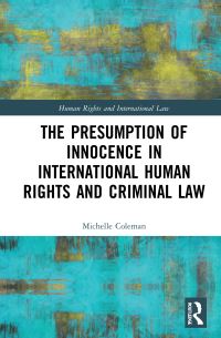 Book Cover for The Presumption of Innocence in International Human Rights and Criminal Law by Michelle Coleman
