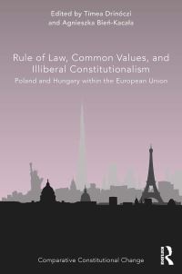 Book Cover for Rule of Law, Common Values, and Illiberal Constitutionalism by Tímea Drinóczi, Agnieszka BieÔnKacala