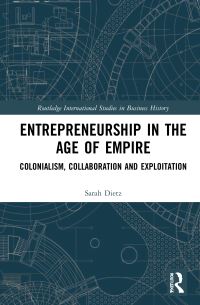 Book Cover for Entrepreneurship in the Age of Empire by Sarah Dietz
