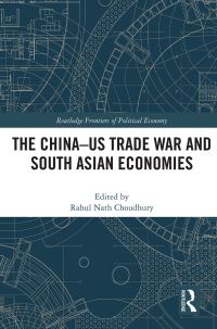 Book Cover for The China-US Trade War and South Asian Economies by Rahul Nath Choudhury