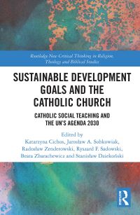 Book Cover for Sustainable Development Goals and the Catholic Church by Katarzyna Cichos