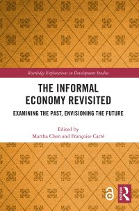 Book Cover for The Informal Economy Revisited by Martha Alter Chen, Françoise J Carré