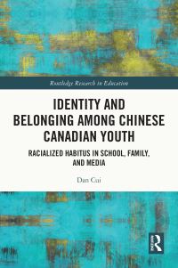 Book Cover for Identity and Belonging Amongst Chinese Canadian Youth by Dan Cui