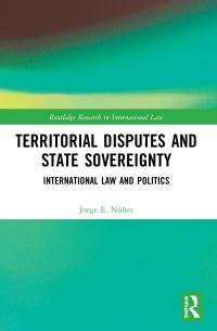Book Cover for Territorial Disputes and State Sovereignty by Jorge E Núñez