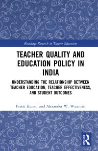 Book Cover for Teacher Quality and Education Policy in India by Preeti Kumar, Alexander W Wiseman