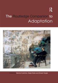 Book Cover for The Routledge Companion to Adaptation by Dennis R Cutchins, Katja Krebs, Eckart VoigtsVirchow