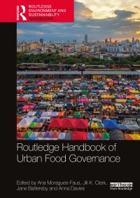 Book Cover for Routledge Handbook of Urban Food Governance by Ana MoraguesFaus, Jill K Clark, Jane Battersby, Anna Davies