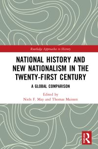 Book Cover for National History and New Nationalism in the Twenty-First Century by Niels F May, Thomas Maissen