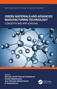 Book Cover for Green Materials and Advanced Manufacturing Technology by Samson Jerold Samuel Chelladurai, Suresh Mayilswamy, Arun Seeralan Balakrishnan, S Gnanasekaran
